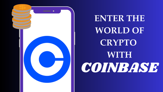 Coinbase- Enter the World of Crypto